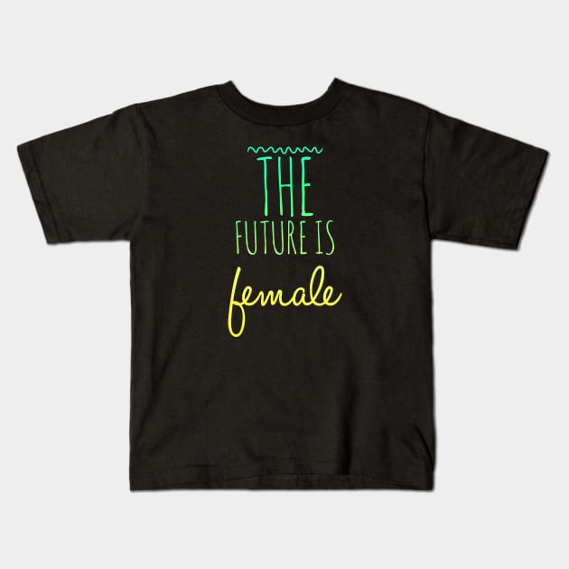 The future is female green yellow fade Kids T-Shirt by Nerdify